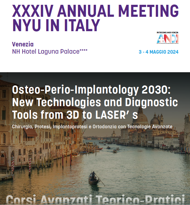 XXXIV ANNUAL MEETING - VENEZIA: Chirurgia, Protesi, Implantoprotesi e Ortodonzia con Tecnologie Avanzate