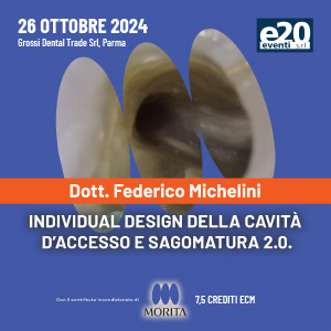 Dott. Federico Michelini - Individual design della cavità d’accesso e sagomatura 2.0.