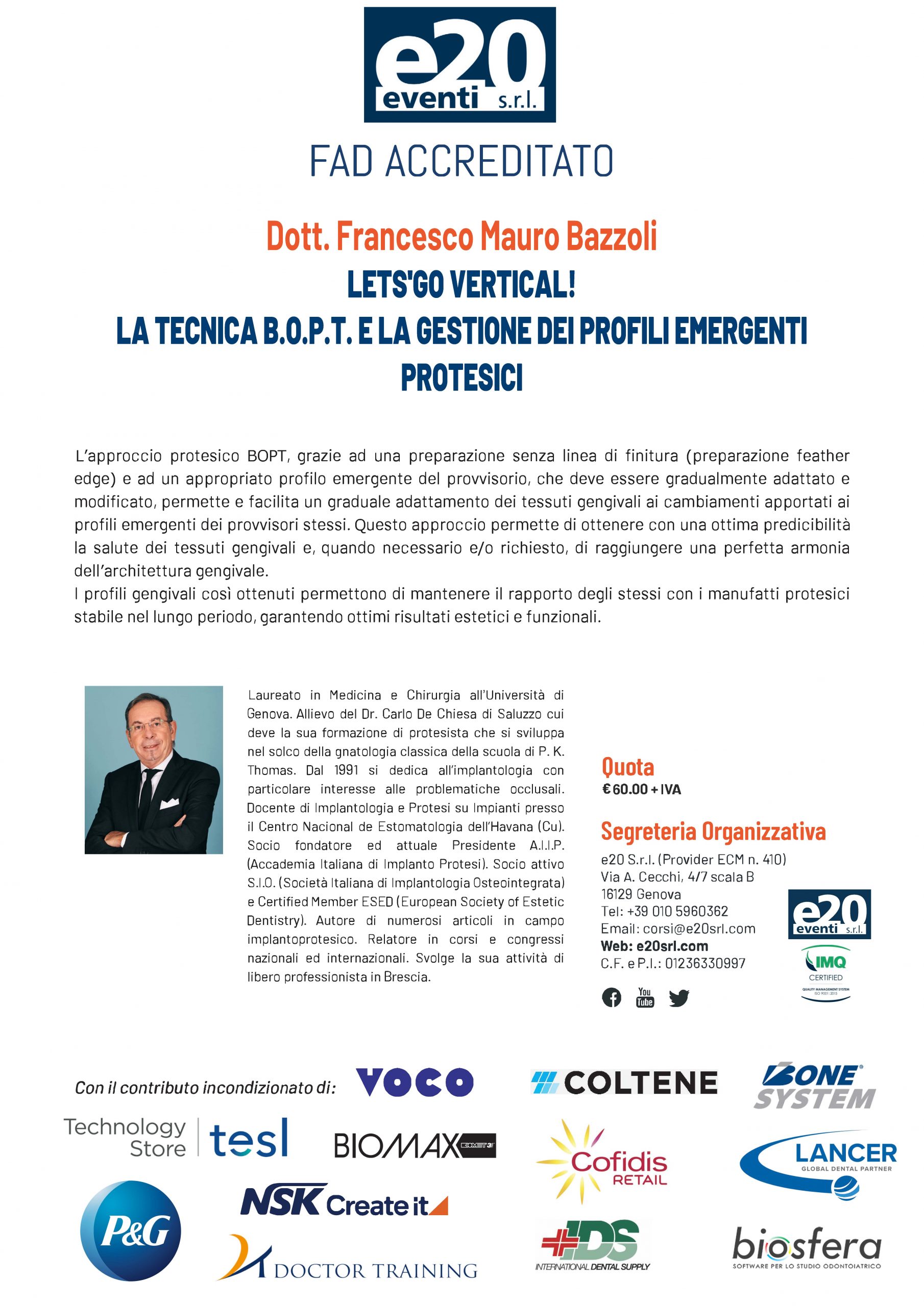 Dott. Francesco Mauro Bazzoli - LETS'GO VERTICAL! LA TECNICA B.O.P.T. E LA GESTIONE DEI PROFILI EMERGENTI PROTESICI