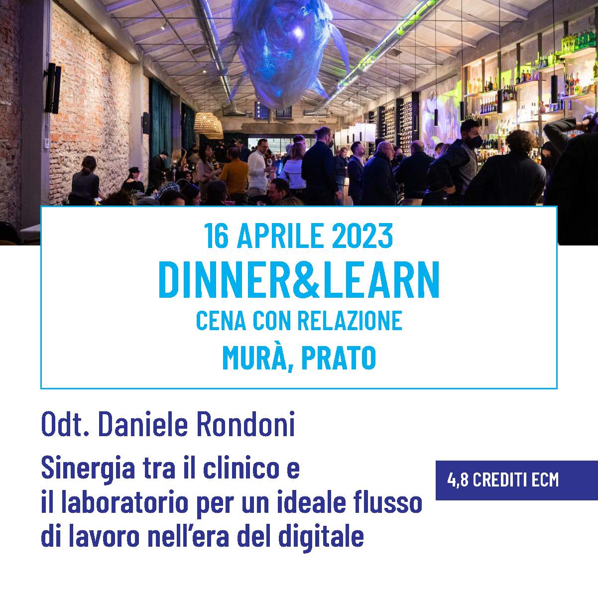 DINNER & LEARN - Odt. Daniele Rondoni - Sinergia tra il clinico e il laboratorio per un ideale flusso di lavoro nell’era del digitale