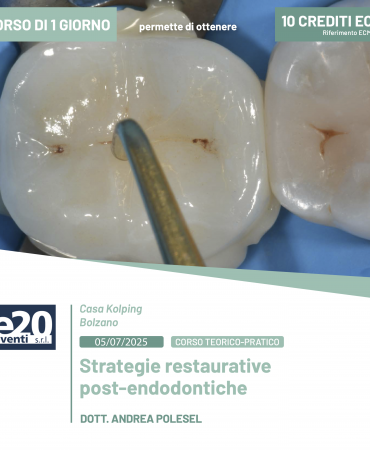 Dott. Polesel - Strategie restaurative post-endodontiche - Bolzano