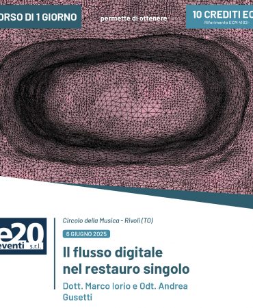 Il flusso digitale nel restauro singolo - Dott. Marco Iorio e Odt. Andrea Gusetti