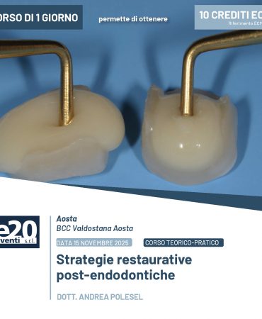 Dott. Polesel - Strategie restaurative post-endodontiche - Aosta