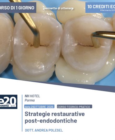 Dott. Polesel - Strategie restaurative post-endodontiche - Parma