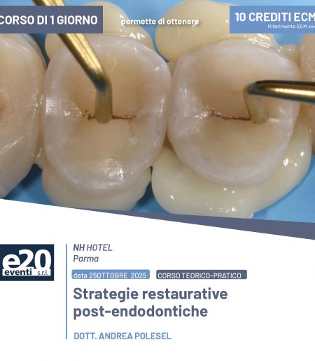 Dott. Polesel - Strategie restaurative post-endodontiche - Parma