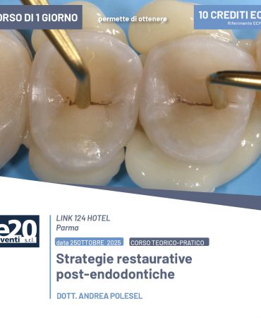 Dott. Polesel - Strategie restaurative post-endodontiche - Parma