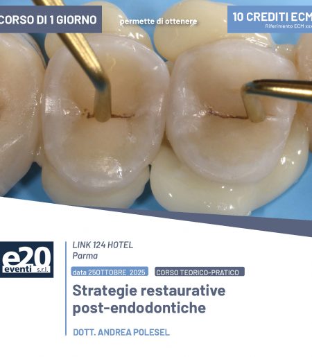 Dott. Polesel - Strategie restaurative post-endodontiche - Parma