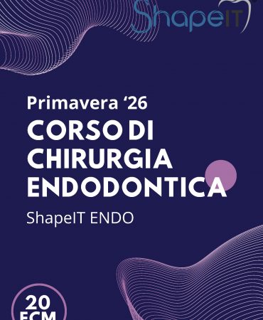 CORSO DI CHIRURGIA ENDODONTICA - ShapeIT ENDO