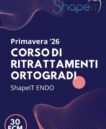 CORSO DI RITRATTAMENTI ORTOGRADI - ShapeIT ENDO