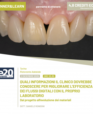 DINNER & LEARN - Odt. Daniele Rondoni - QUALI INFORMAZIONI IL CLINICO DOVREBBE CONOSCERE PER MIGLIORARE L’EFFICIENZA DEI FLUSSI DIGITALI CON IL PROPRIO LABORATORIO - Torino