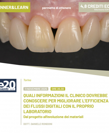 DINNER & LEARN - Odt. Daniele Rondoni - QUALI INFORMAZIONI IL CLINICO DOVREBBE CONOSCERE PER MIGLIORARE L’EFFICIENZA DEI FLUSSI DIGITALI CON IL PROPRIO LABORATORIO - Torino